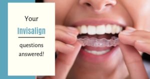 Your Invisalign questions answered!
